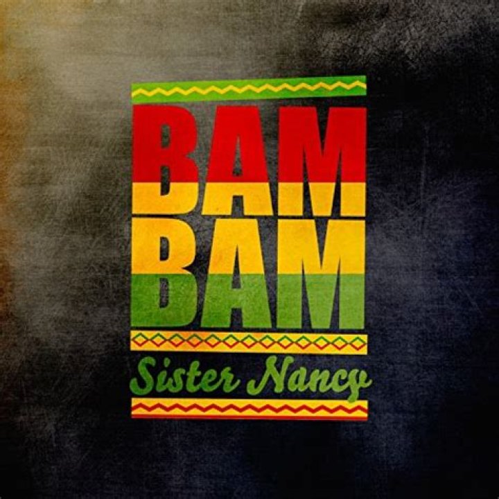 “Bam Bam” by Sister Nancy 
