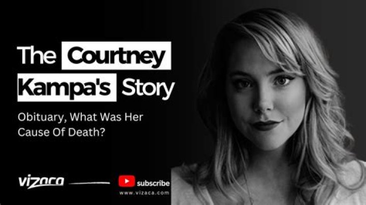 Courtney Kampa’s Death: What Was The Cause Behind Her Sudden Demise?