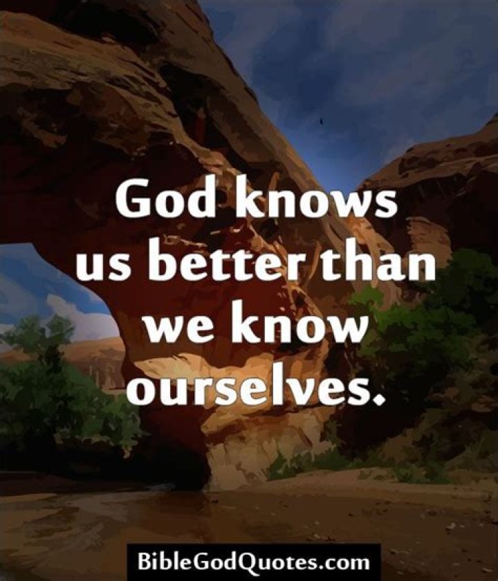 God Knows Us Better than We Know Ourselves