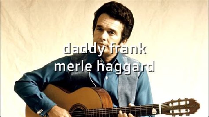 Look Back: Merle Haggard’s 1971 Hit “Daddy Frank”