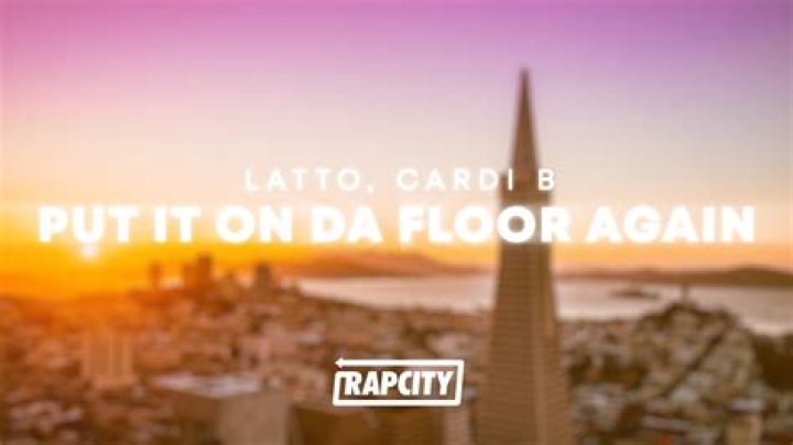 “Put It On Da Floor Again” by Latto (ft. Cardi B)
