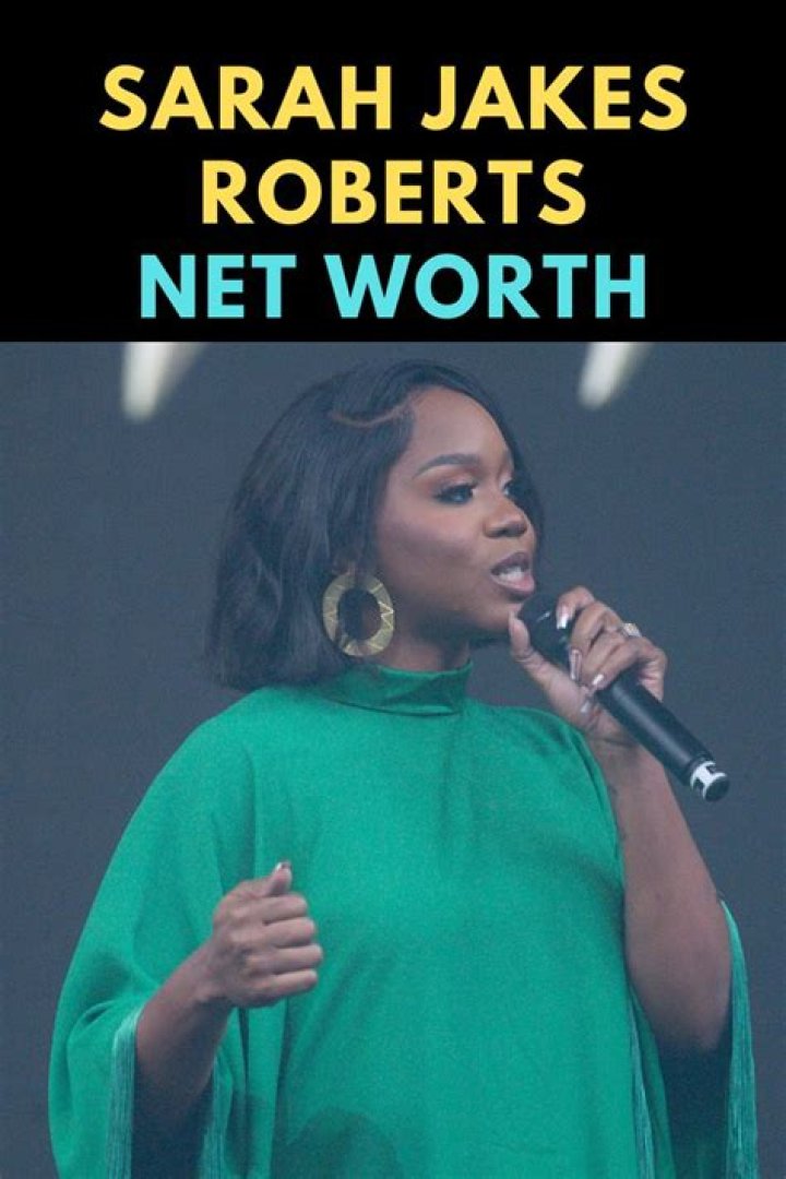 Sarah Jakes Roberts Net Worth 2024