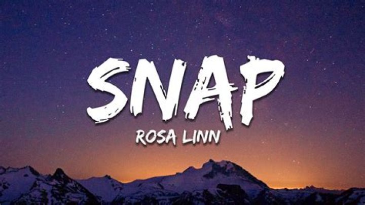 “SNAP” by Rosa Linn